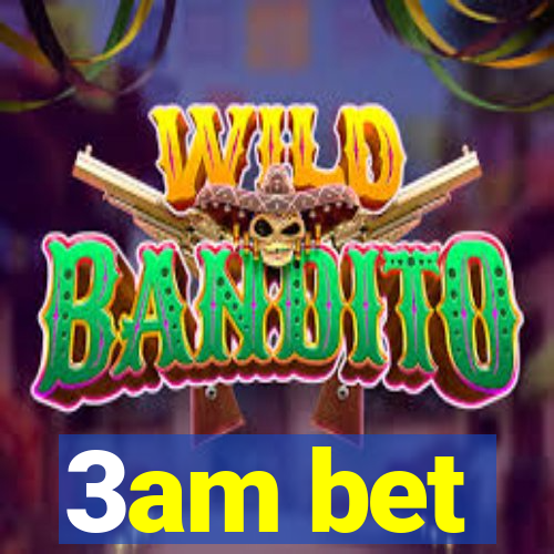 3am bet